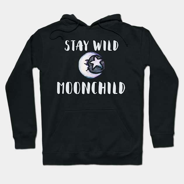 Stay Wild Moon Child Hoodie by bubbsnugg